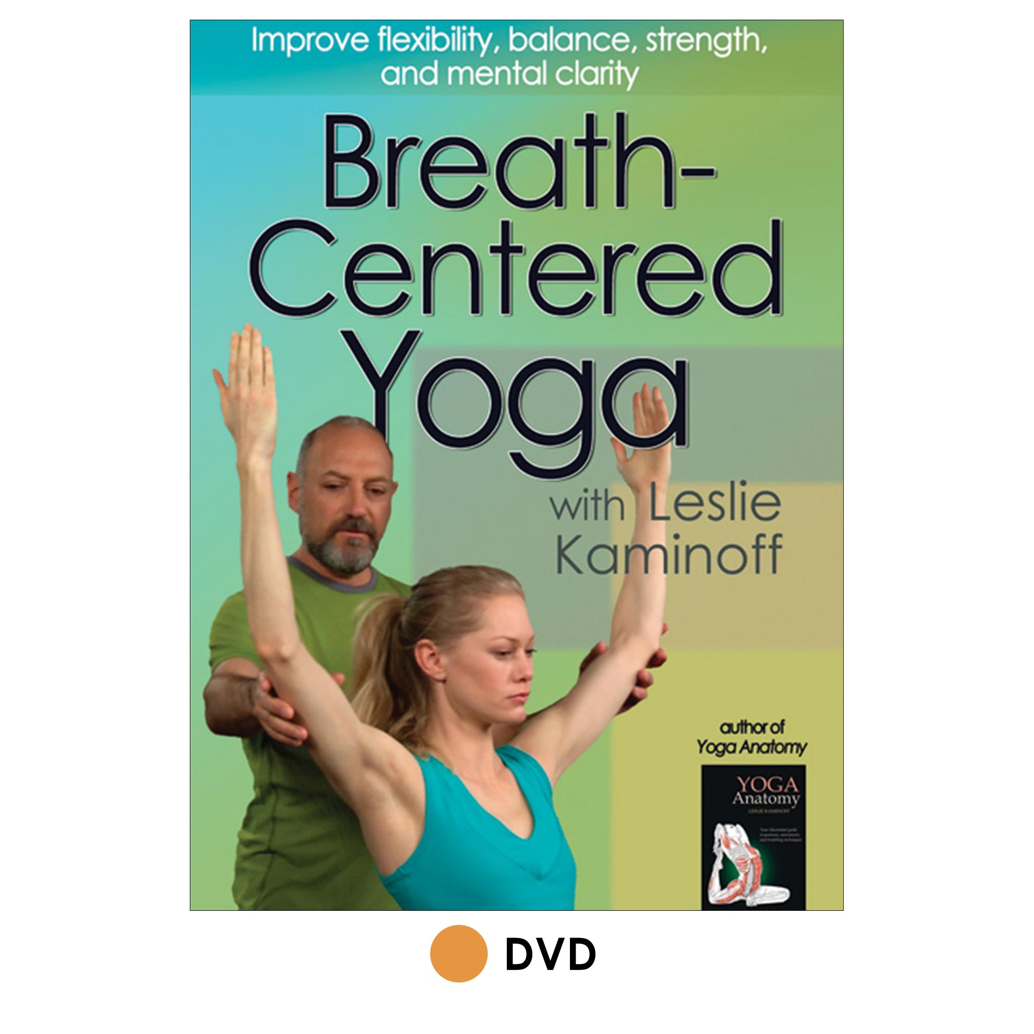 Breath Centered Yoga with Leslie Kaminoff DVD Human Kinetics