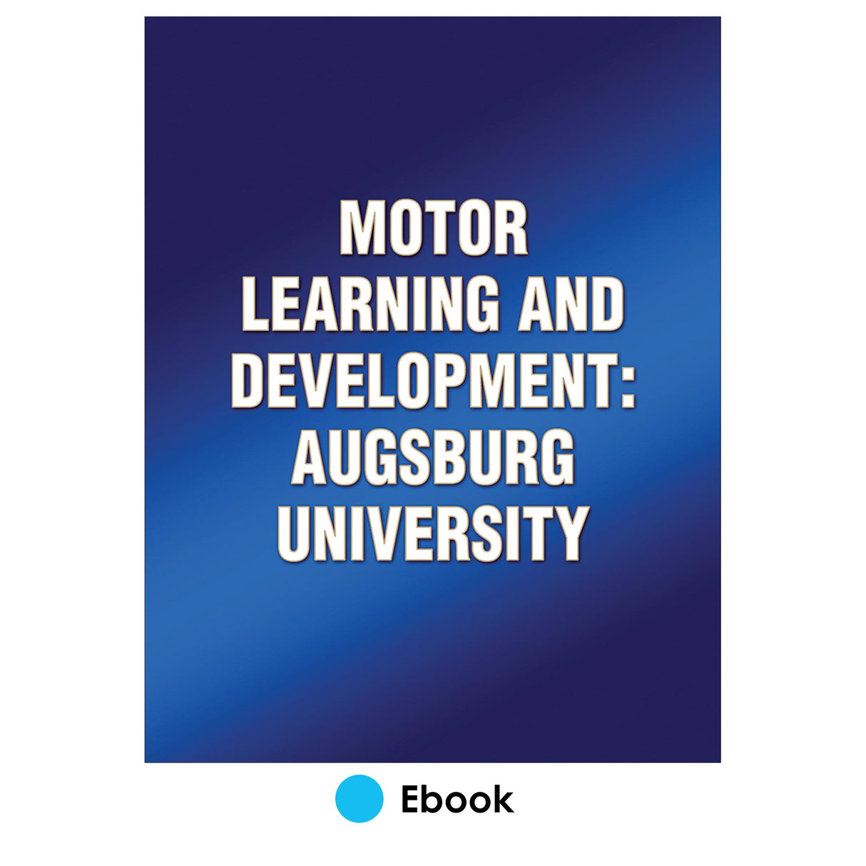 Motor Learning and Development: Augsburg University