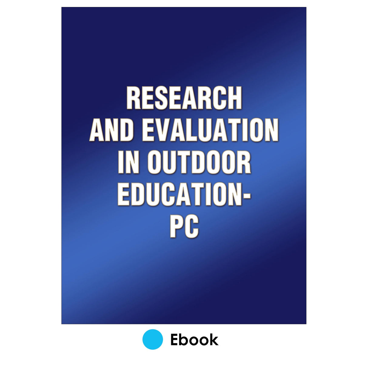 Research and Evaluation in Outdoor Education-PC