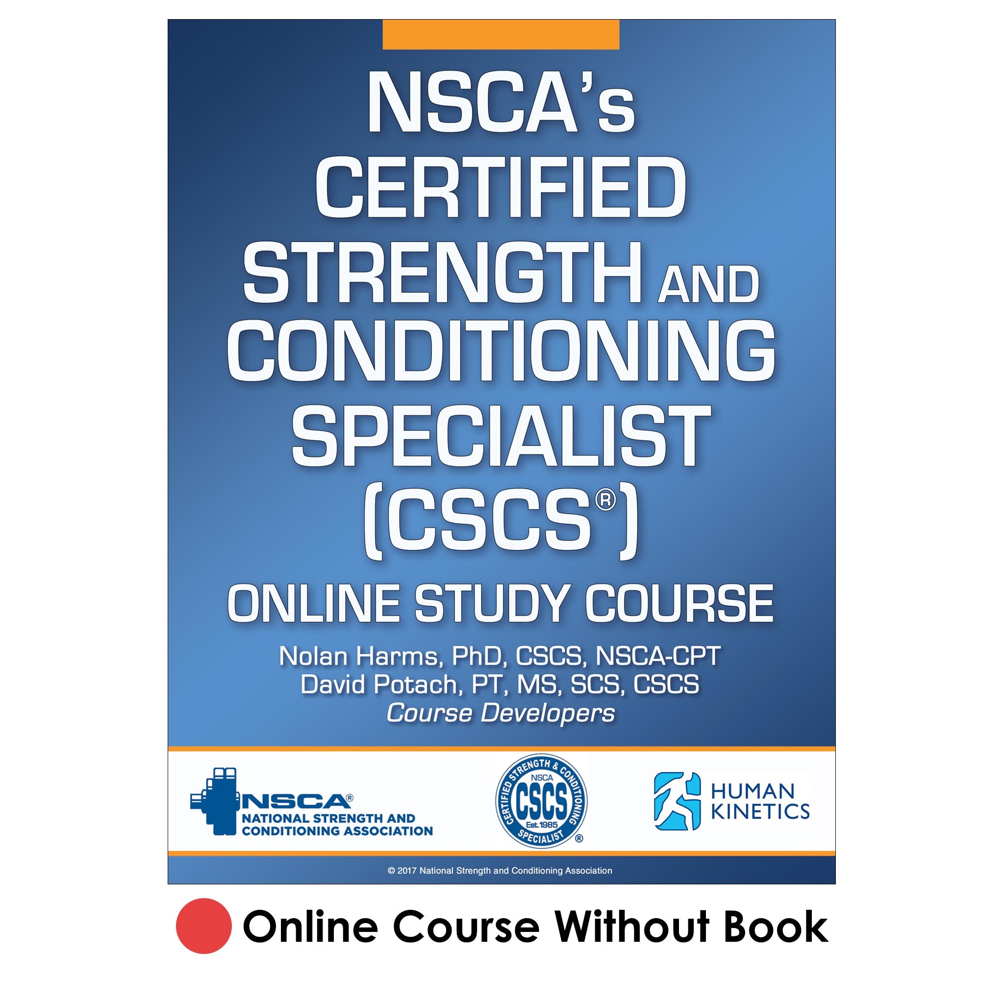 NSCA's Certified Strength and Conditioning Specialist (CSCS) 4th Edition  Online Study/CE Course Without Book