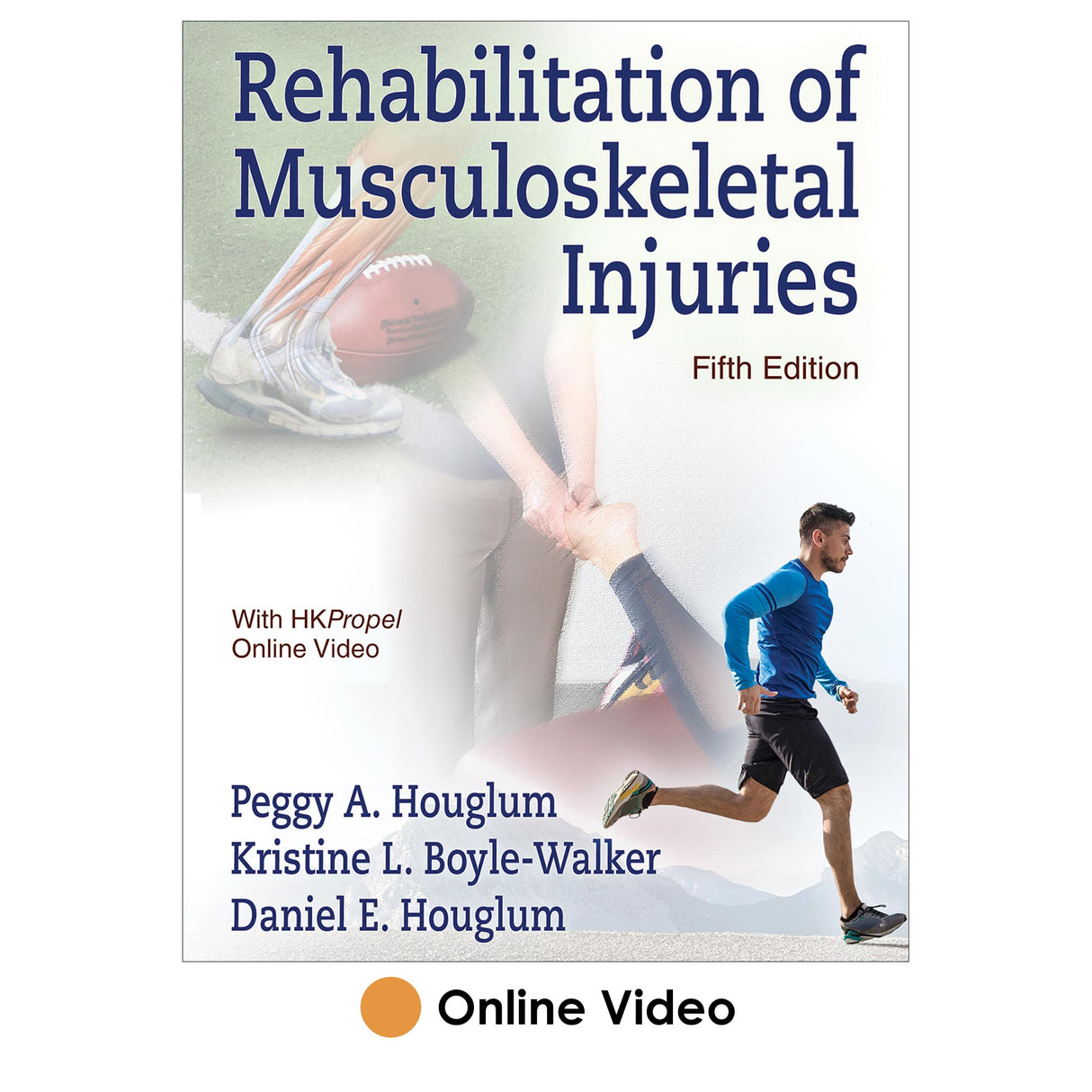Rehabilitation of Musculoskeletal Injuries 5th Edition HKPropel Online Video