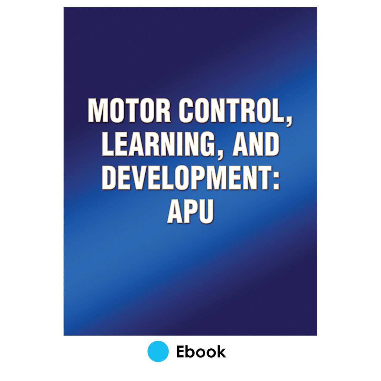 Motor Control, Learning, and Development: APU