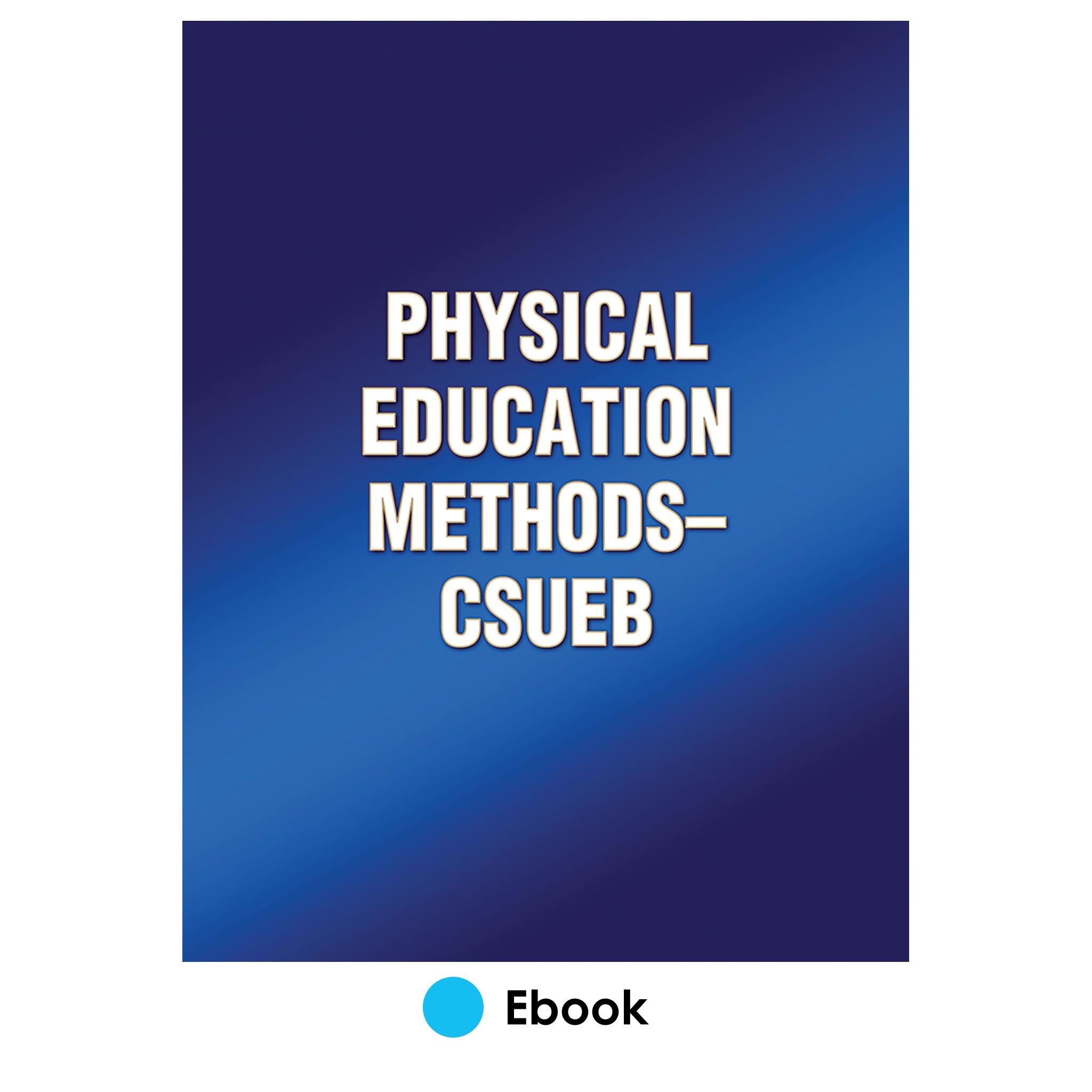 Physical Education Methods-CSUEB – Human Kinetics
