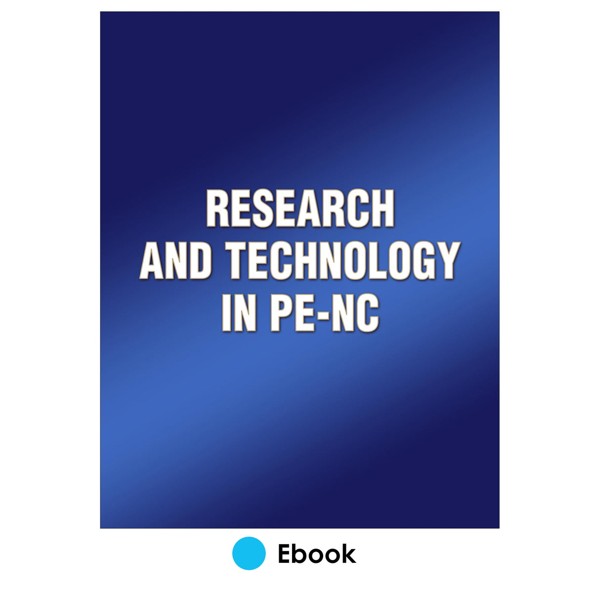 Research and Technology in PE-NC