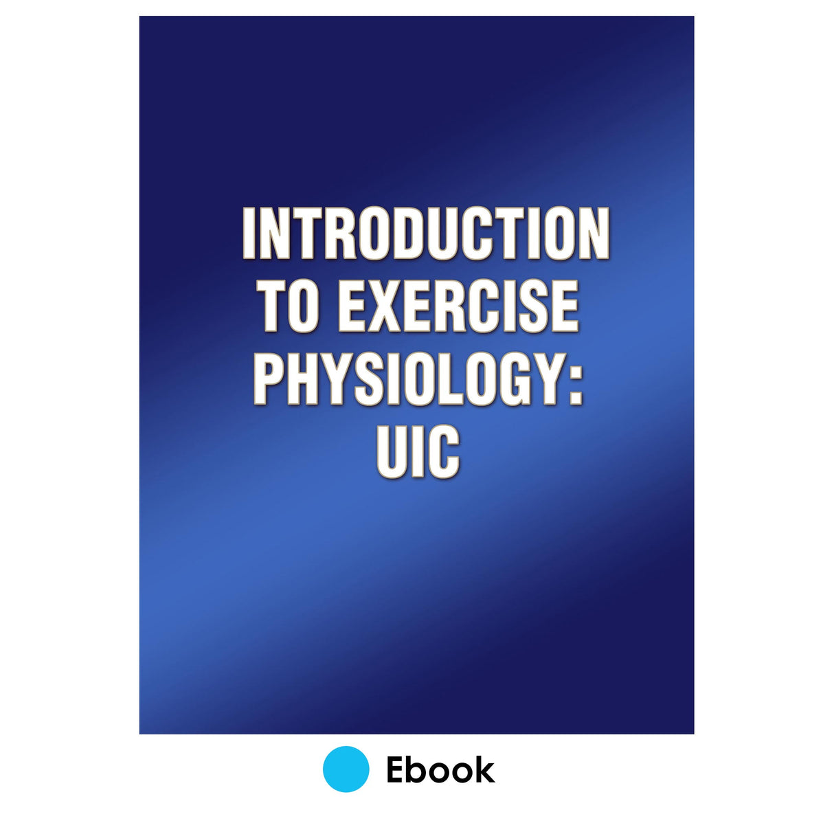 Introduction to Exercise Physiology: UIC