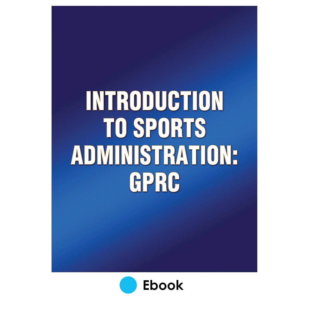 Introduction to Sports Administration: GPRC