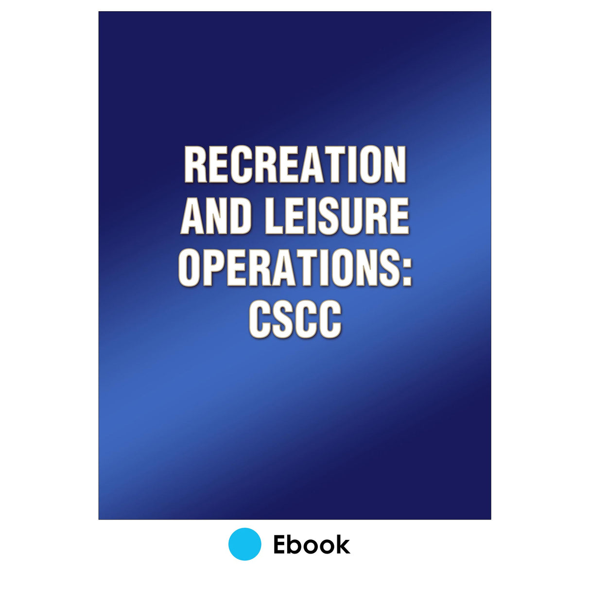 Recreation and Leisure Operations: CSCC