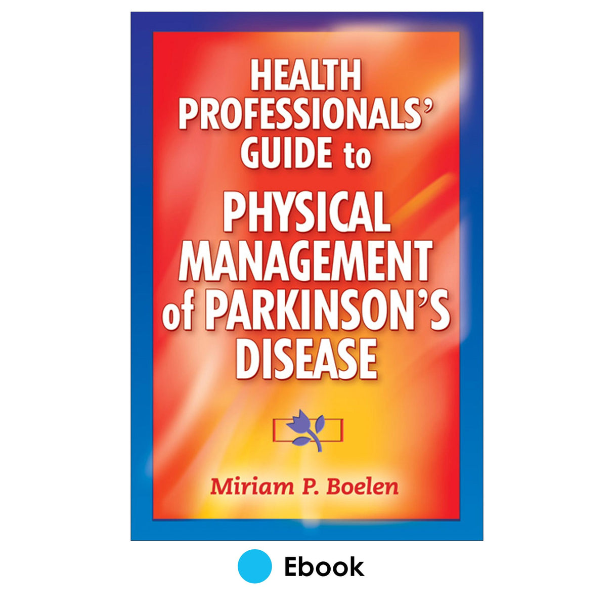 Health Professionals' Guide to the Physical Management of Parkinson's Disease PDF