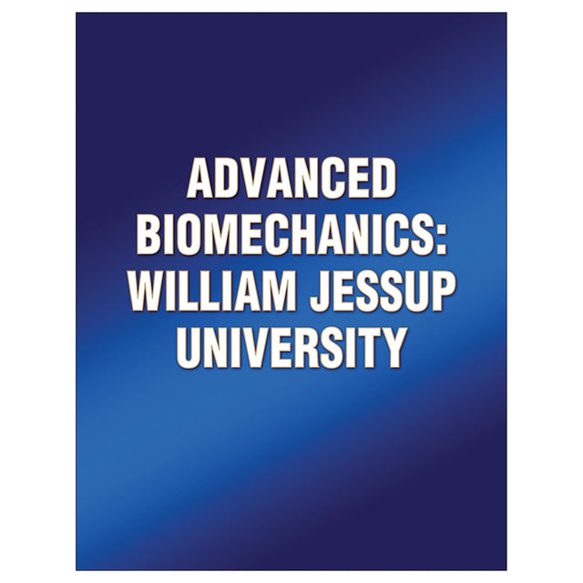 Advanced Biomechanics William Jessup University Human