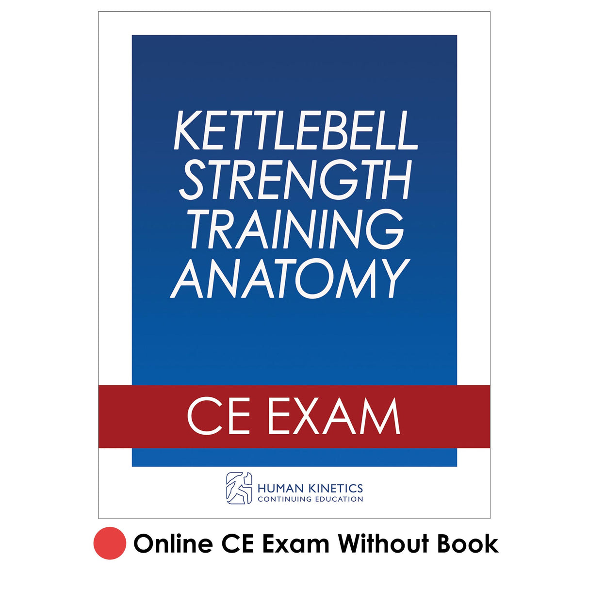 Kettlebell Strength Training Anatomy Online CE Exam Without Book