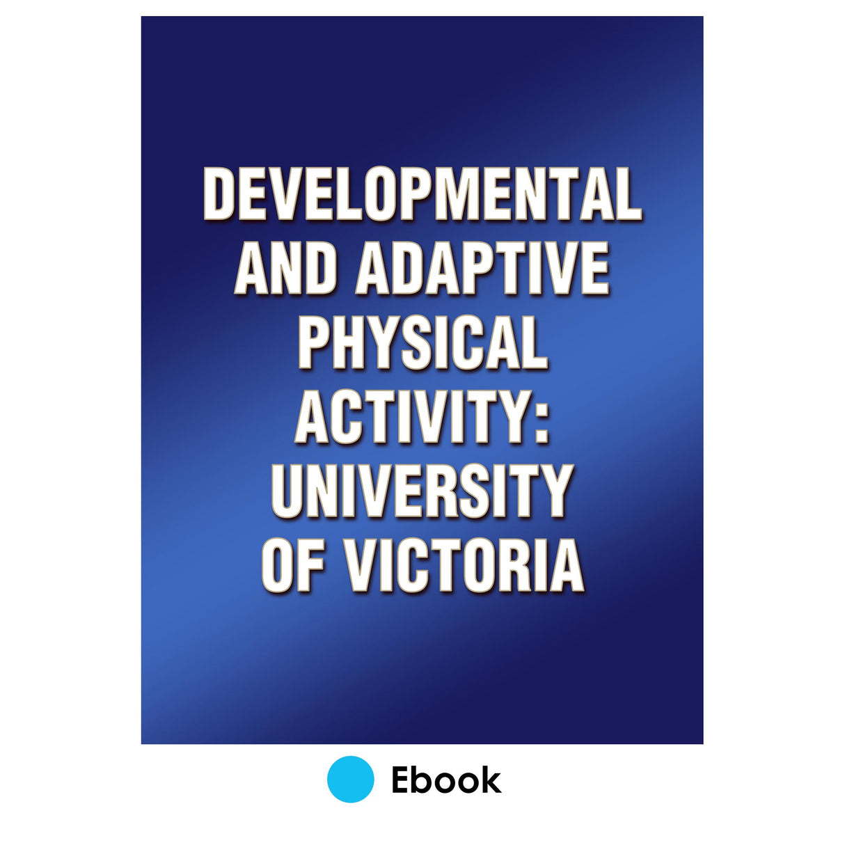 Developmental and Adaptive Physical Activity: University of Victoria