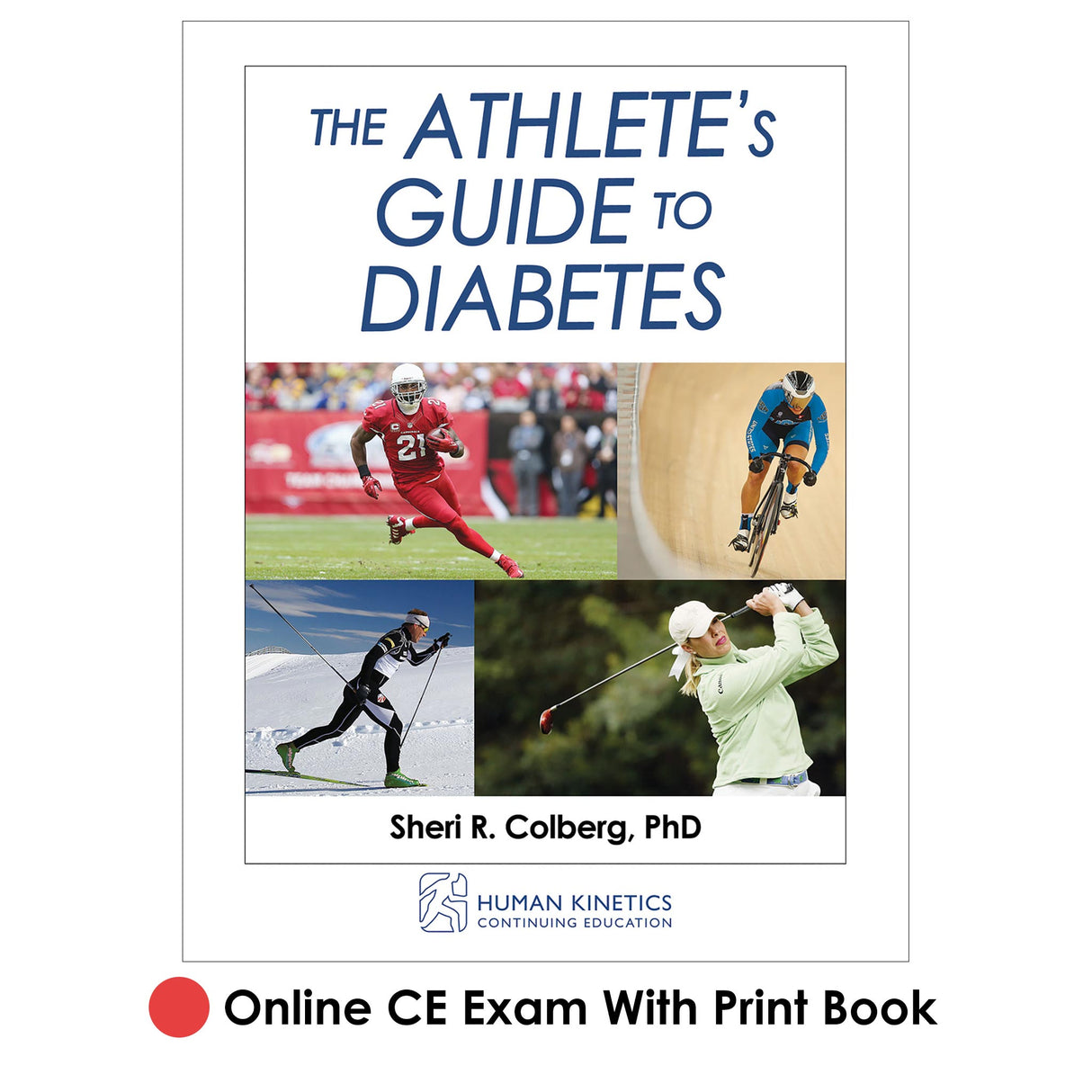 Athlete's Guide to Diabetes Online CE Exam With Print Book, The