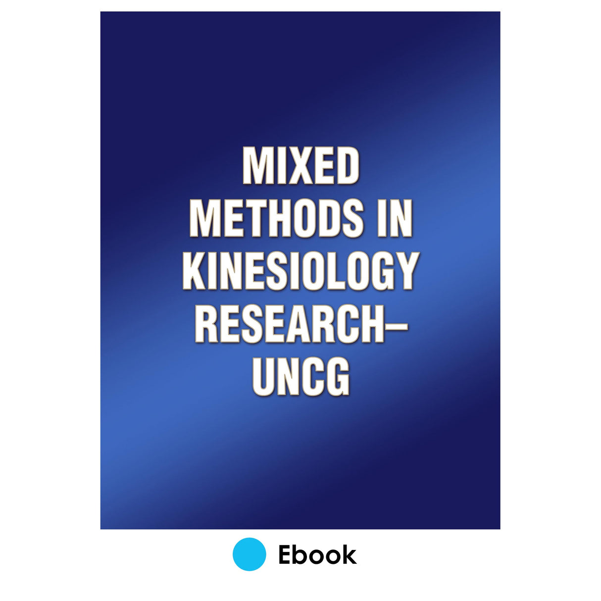 Mixed Methods in Kinesiology Research-UNCG