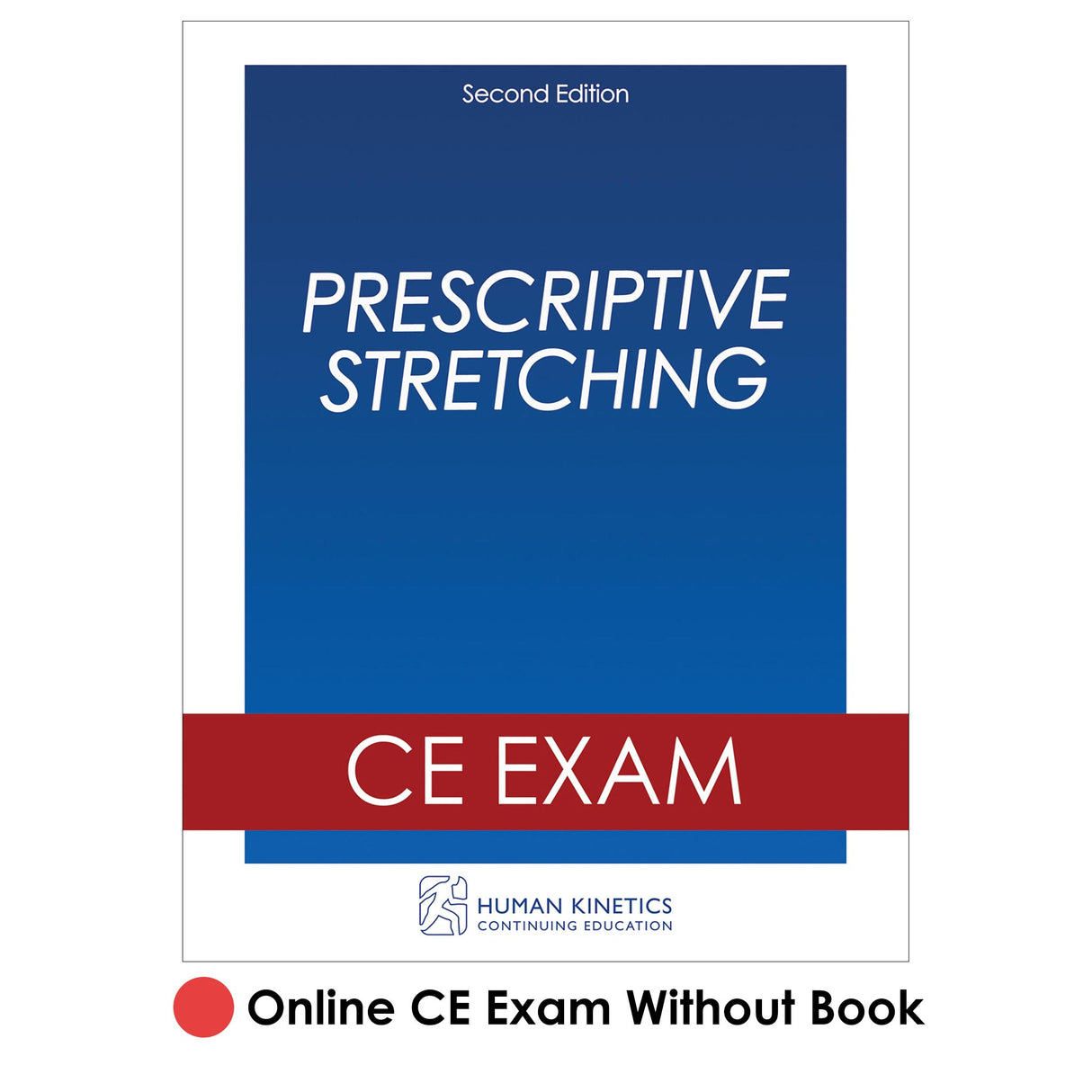 Prescriptive Stretching 2nd Edition Online CE Exam Without Book