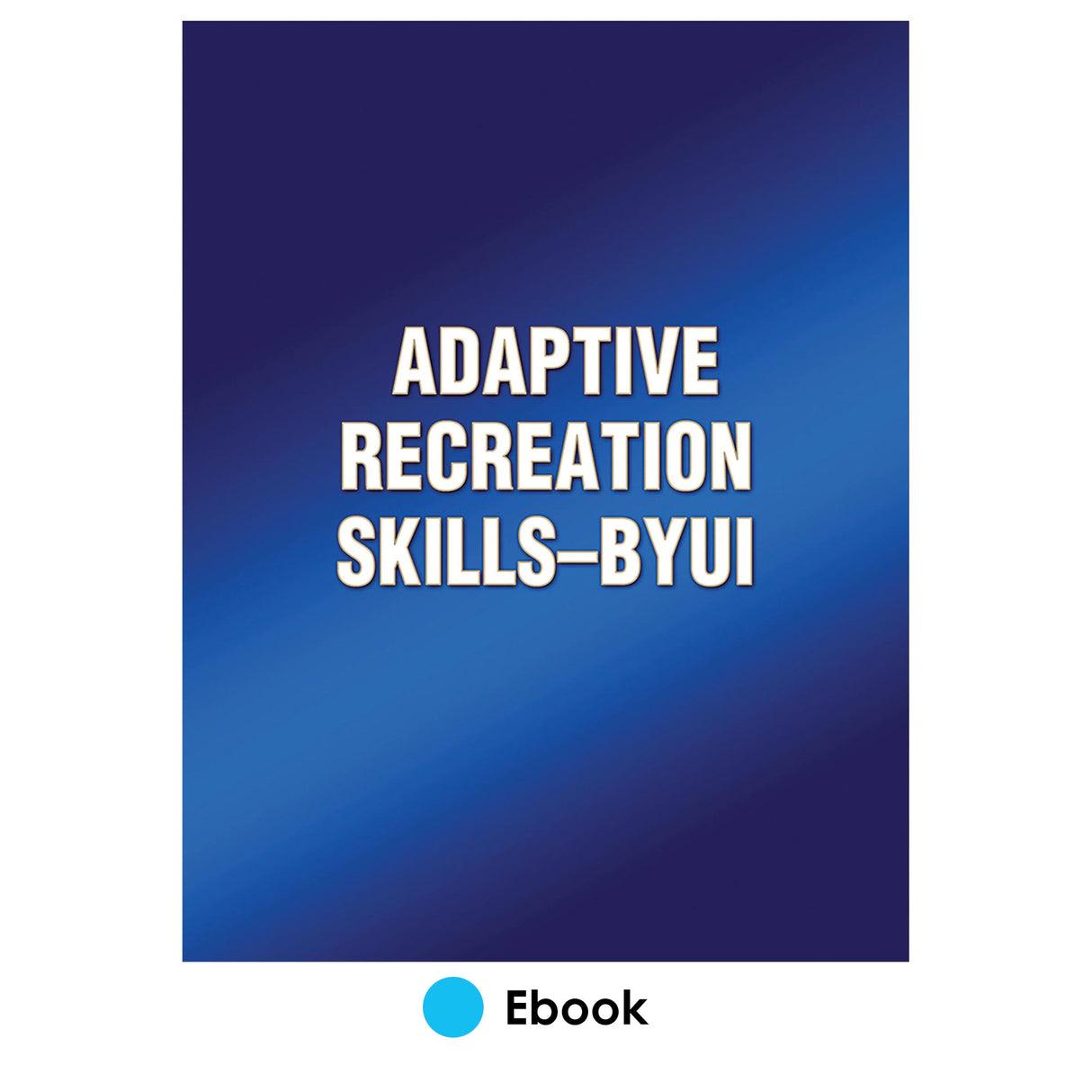 Adaptive Recreation Skills-BYUI