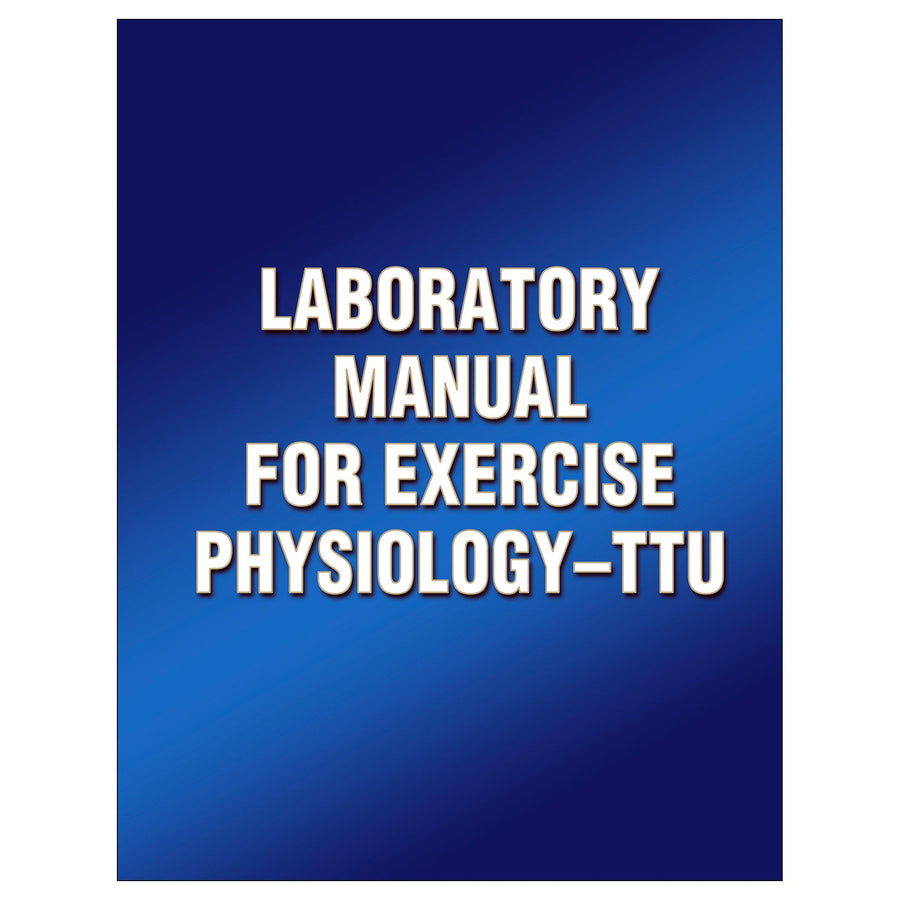 Laboratory Manual for Exercise PhysiologyTTU Human