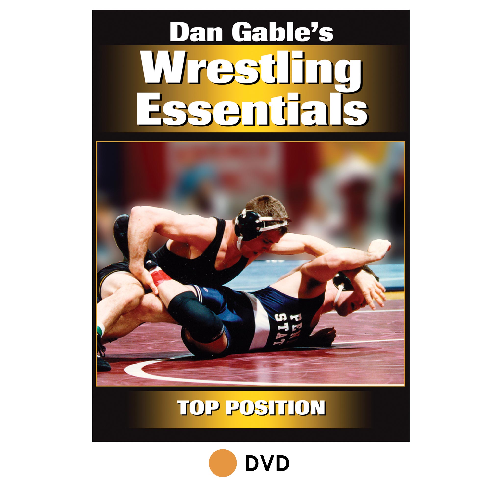 Dan Gable's Wrestling Essentials - Top Position [Book]
