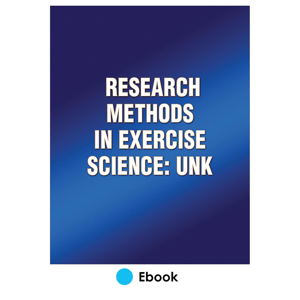 Research Methods in Exercise Science: UNK