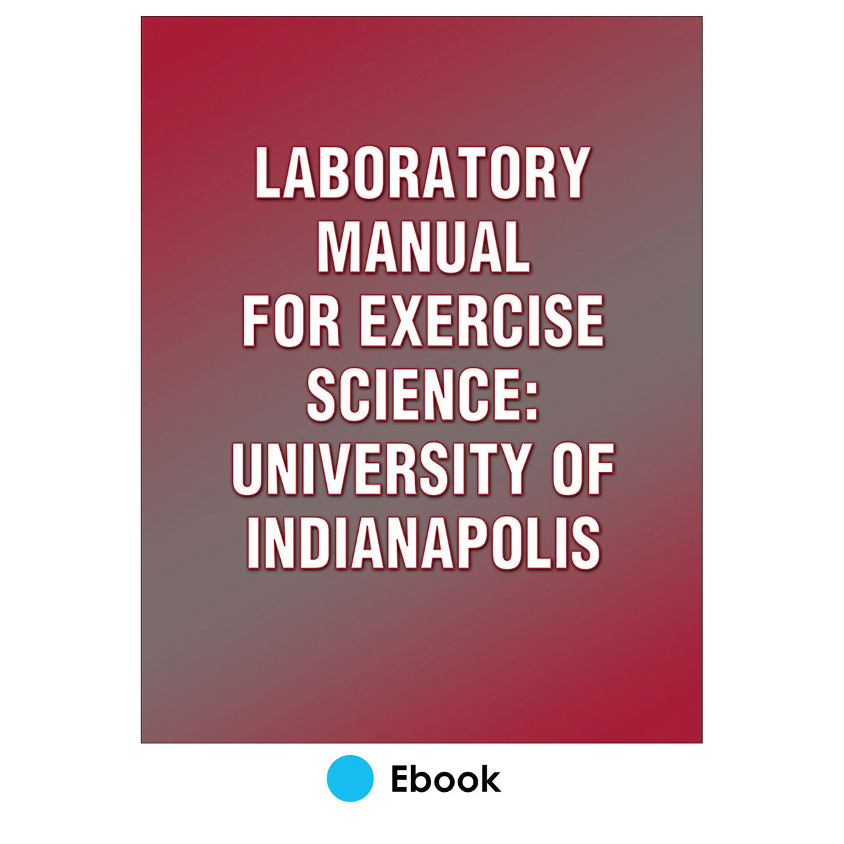 Laboratory Manual for Exercise Science: University of Indianapolis