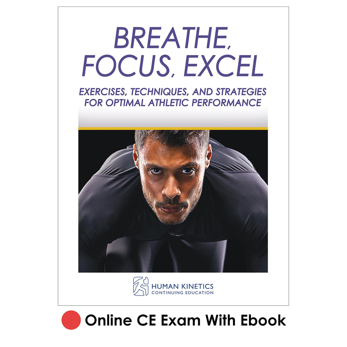 Breathe, Focus, Excel Online CE Exam With Ebook