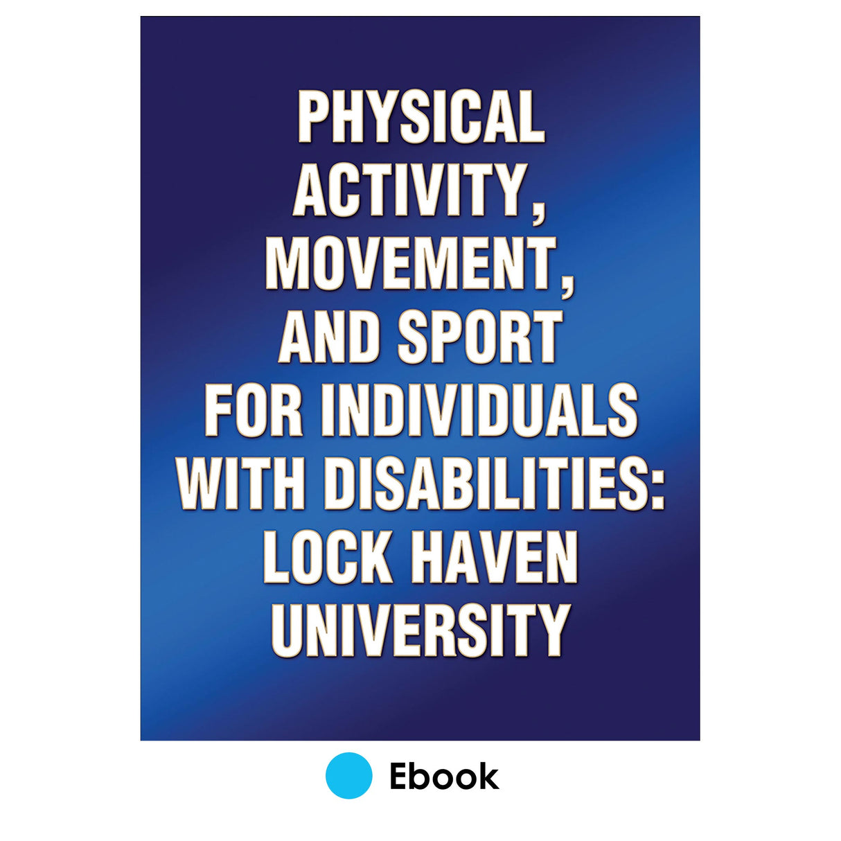 Physical Activity, Movement, and Sport for Individuals with Disabilities: Lock Haven University
