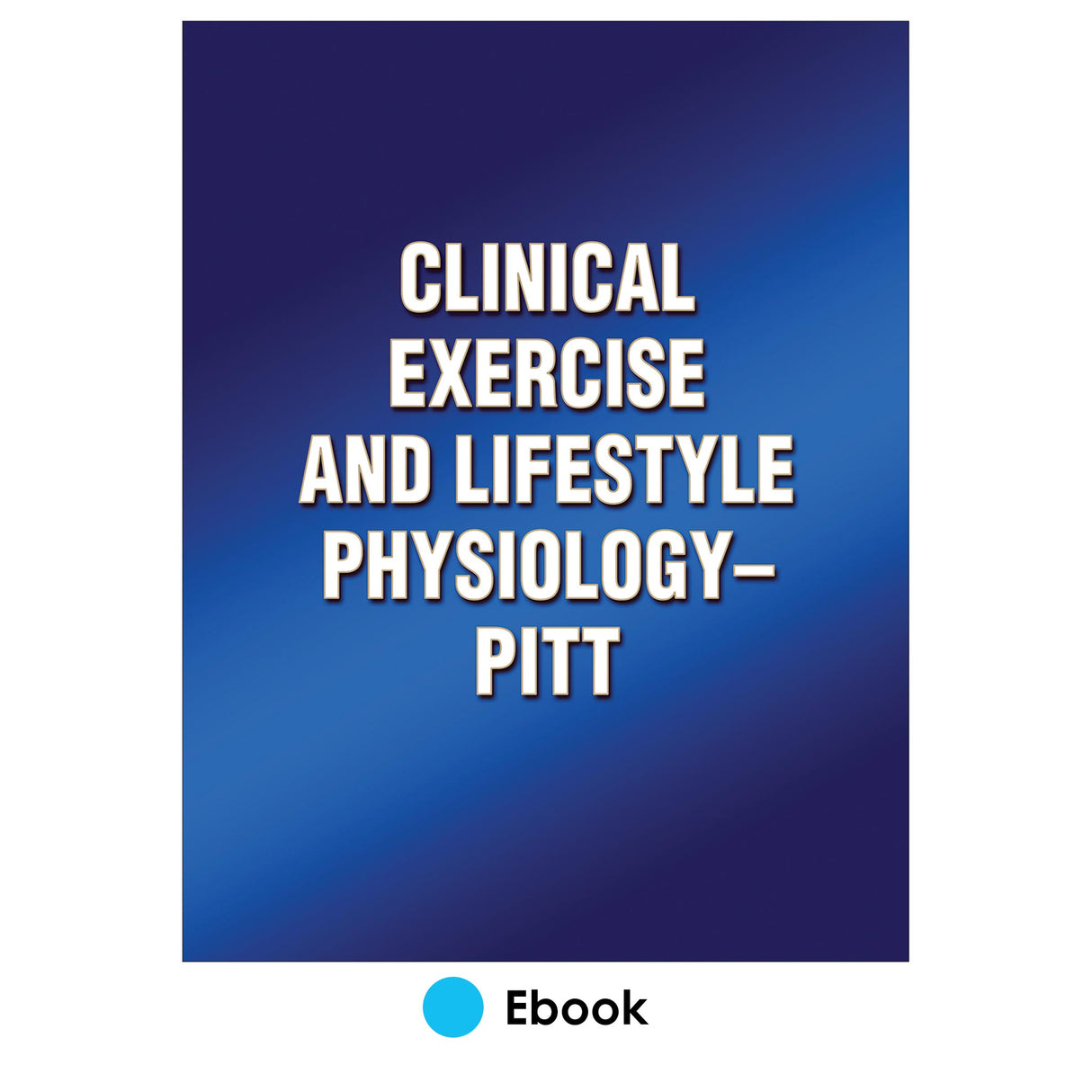 Clinical Exercise and Lifestyle Physiology-Pitt