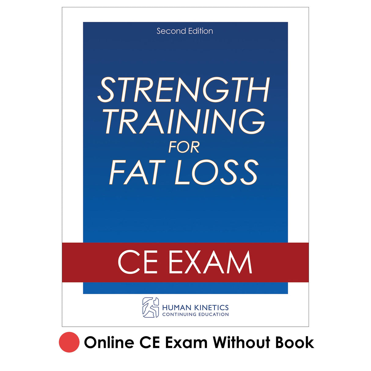Strength Training for Fat Loss 2nd Edition Online CE Exam Without Book